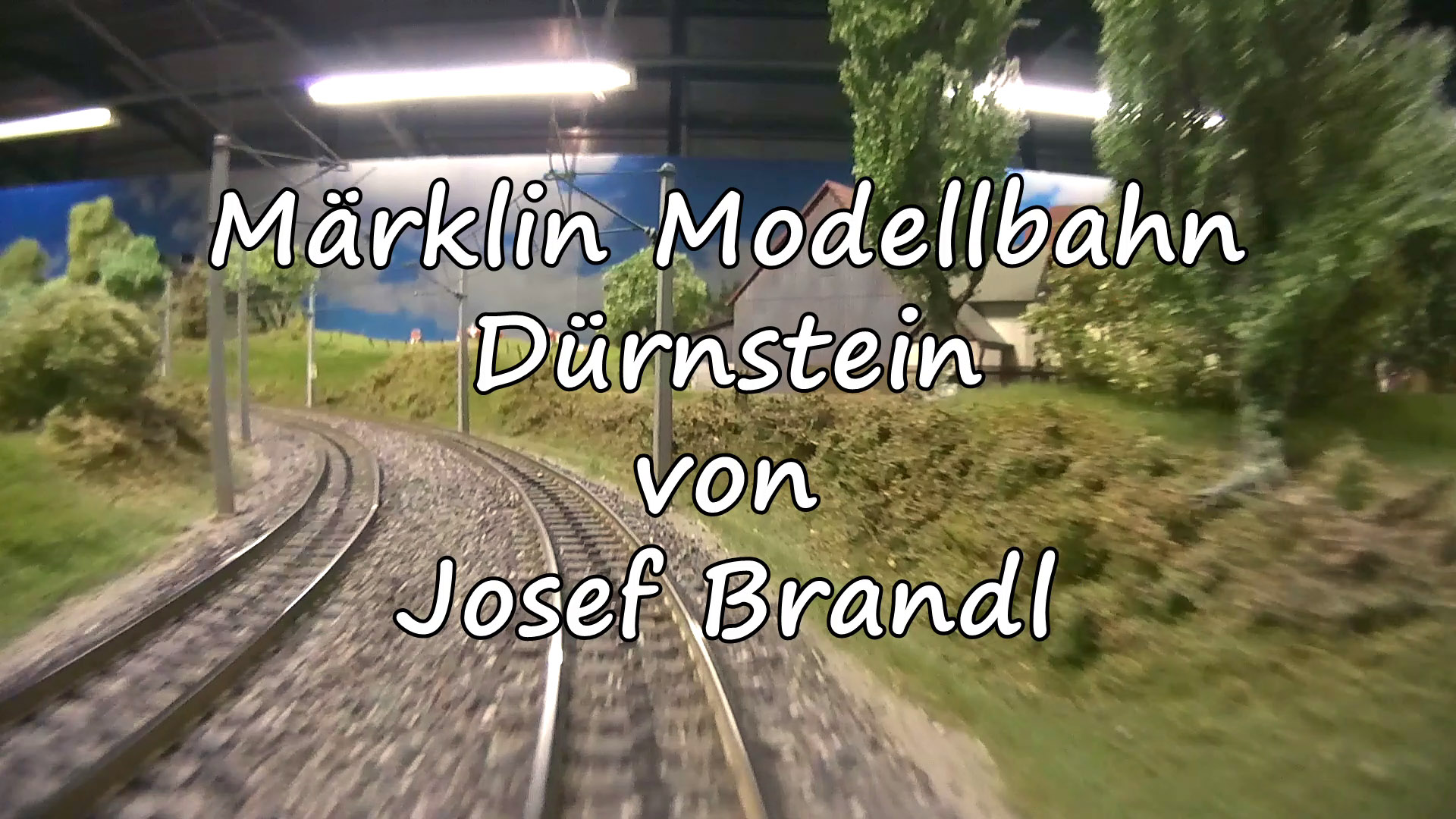 Märklin Modellbahn Dürnstein von Josef Brandl - Führerstandsmitfahrt Spur H0 durch Österreich