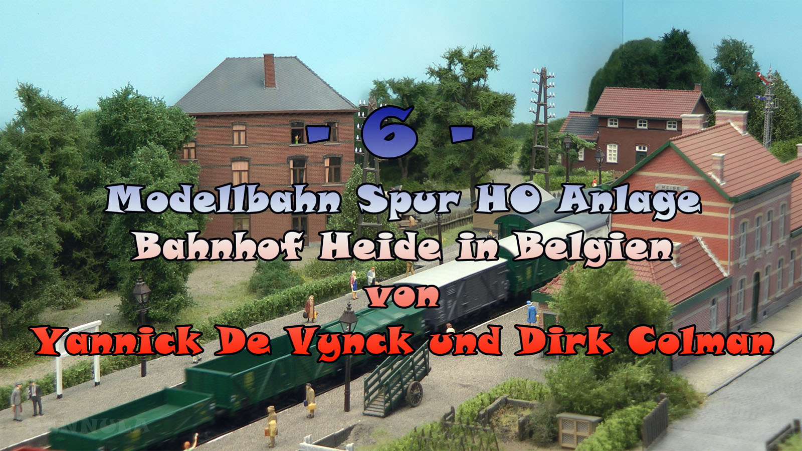 Modellbahn Bahnhof Heide in Belgien von Yannick De Vynck und Dirk Colman