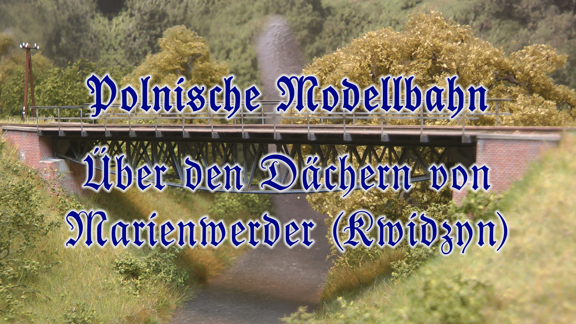 Schmalspurbahn Polen : Meisterwerk H0 Modelleisenbahn - Über den Dächern von Marienwerder (Kwidzyn)