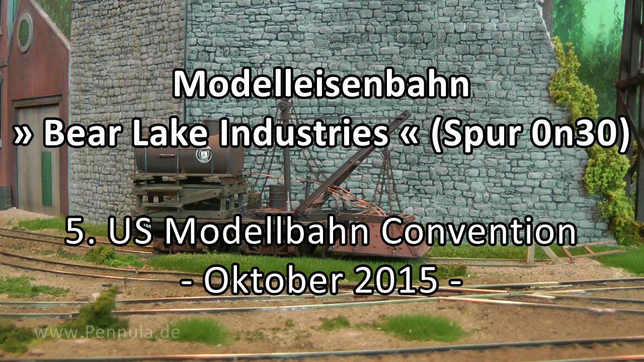 Modelleisenbahn Bear Lake Industries von Hanns Hirblinger in Spur 0n30